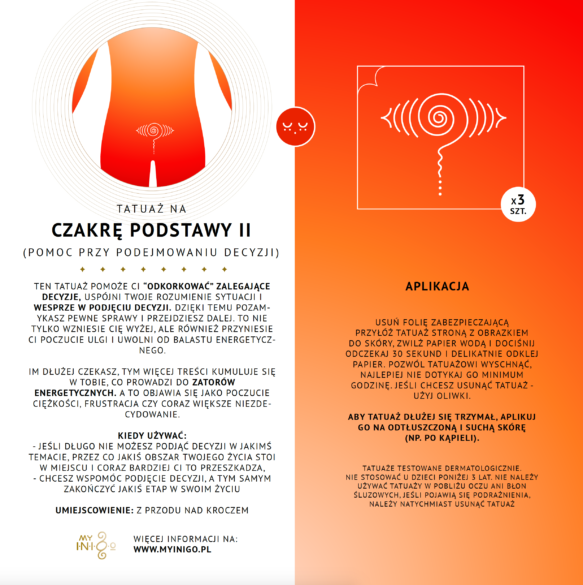 Symbol Kosmiczny – Przy podjęciu decyzji. Mobilizuje do dokończenia spraw, które odkładasz na później. Na czakrę podstawy